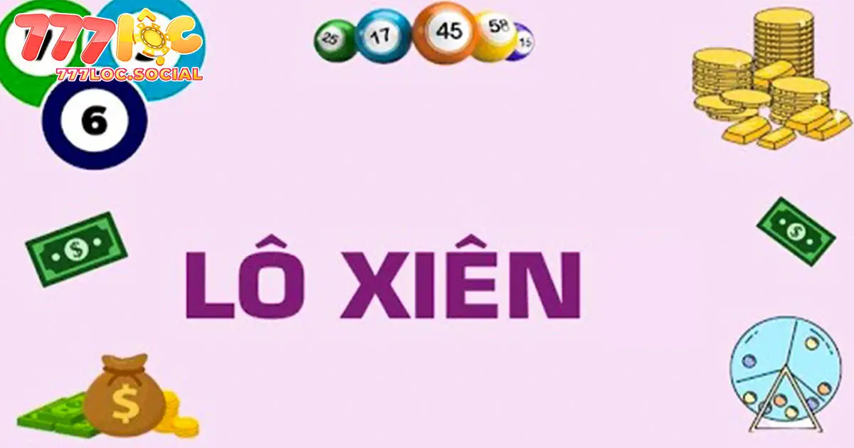 Lô xiên - Hình thức đánh lô cực hot tại 777loc
