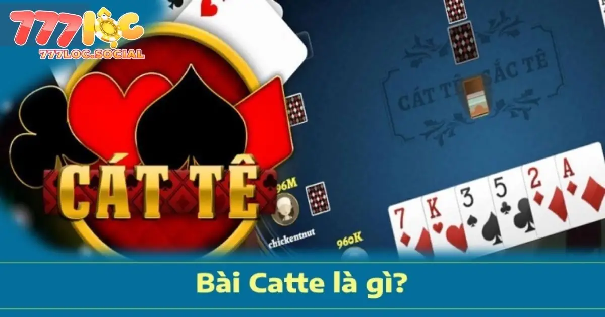 Giới thiệu về bài catte 777loc