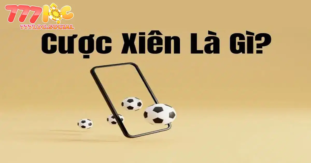 Tìm hiểu về cược xiên 777loc