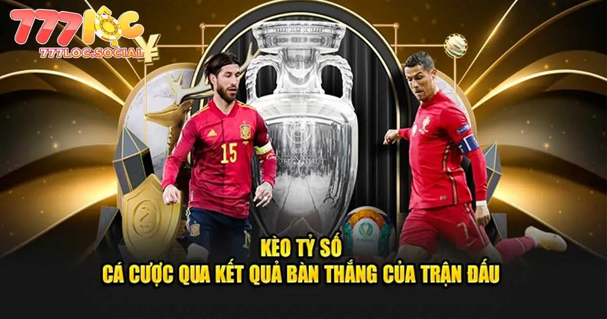 Cược tỷ số 777loc là gì?
