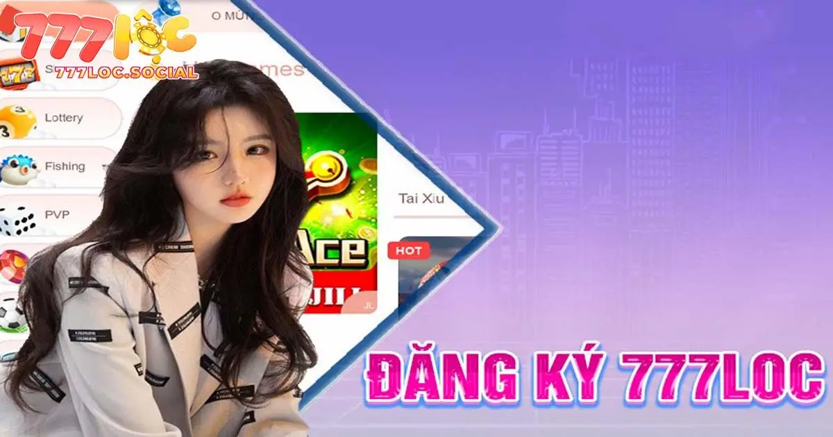 Hướng dẫn các bước tham gia giải trí tại 777loc