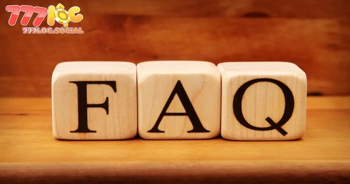FAQ - Câu hỏi thường gặp về quy trình đăng nhập 777loc