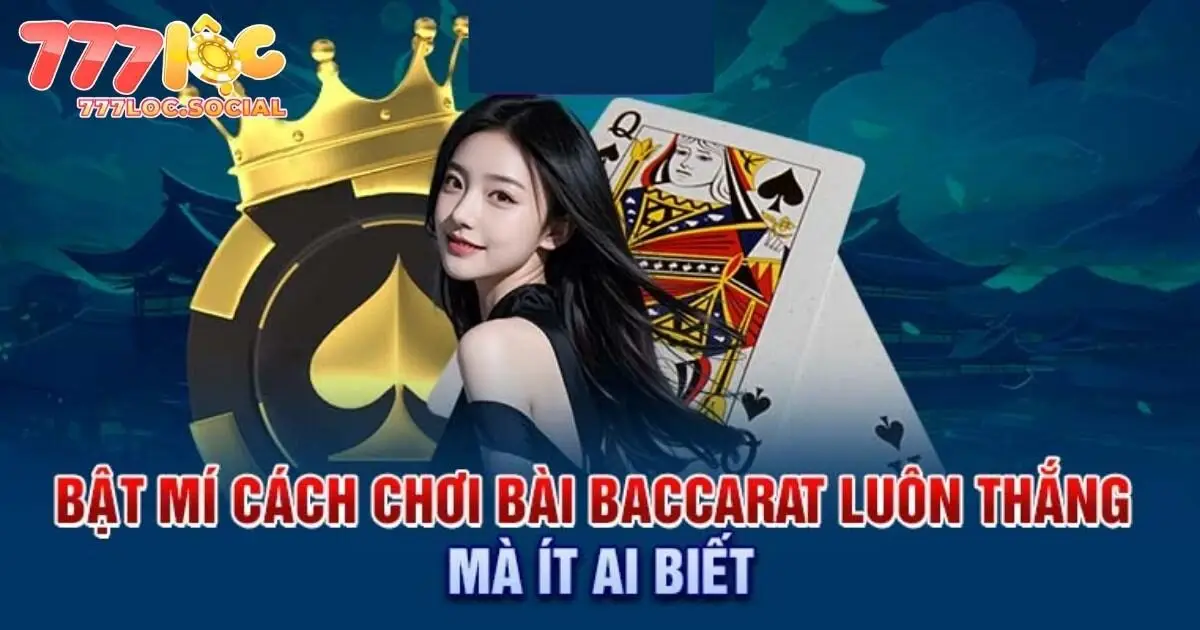 Tìm hiểu về cách chơi Baccarat 777loc