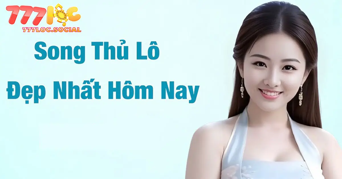 Khái niệm về song thủ lô 777loc