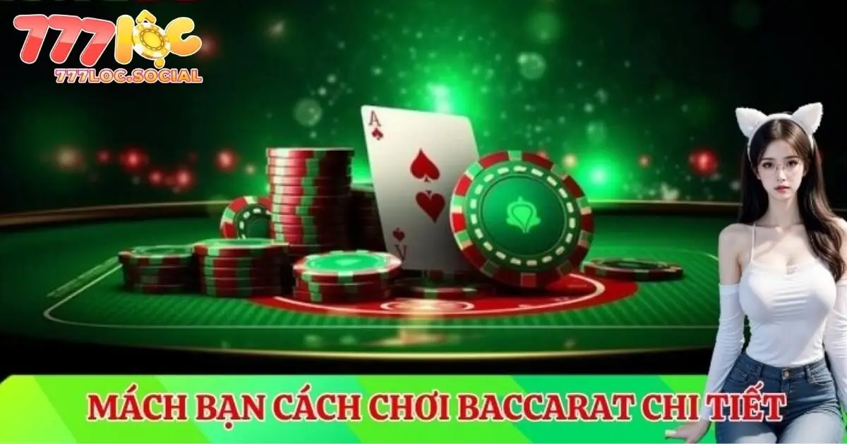 Bỏ túi chiến lược đánh Baccarat 777loc giúp thắng đậm